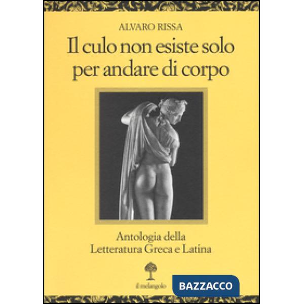 Culo non esiste solo per andare di corpo. Antologia della letteratura greca e la