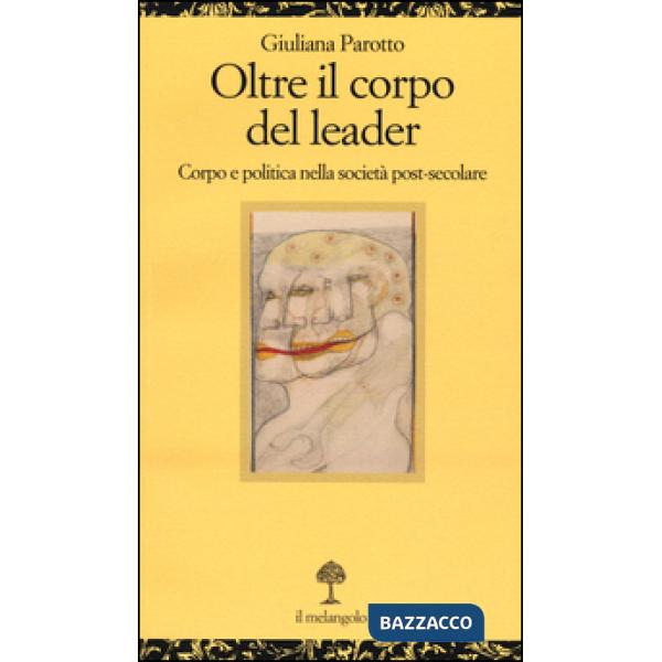 Oltre il corpo del leader. Corpo e politica nella società post-secolare