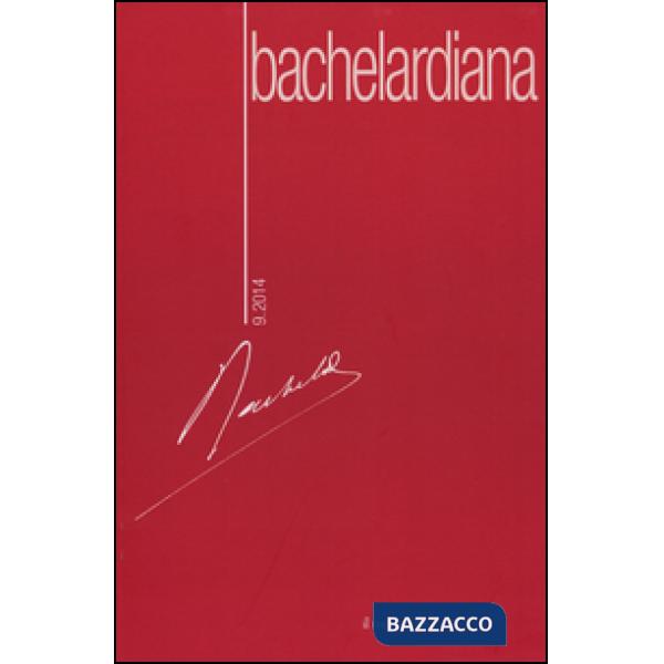 Bachelardiana (2014). Vol. 9: La poétique de la rêverie