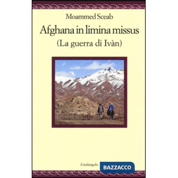 Afghana in limina missus (La guerra di Ivàn). Ediz. italiana e latina
