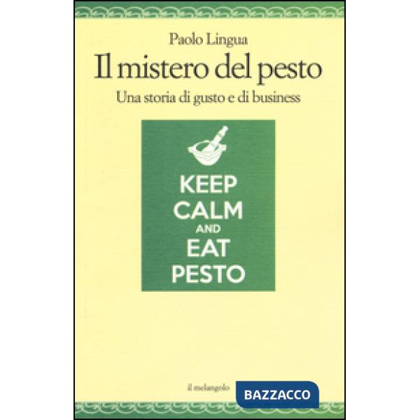 Mistero del pesto. Una storia di gusto e di business (Il)