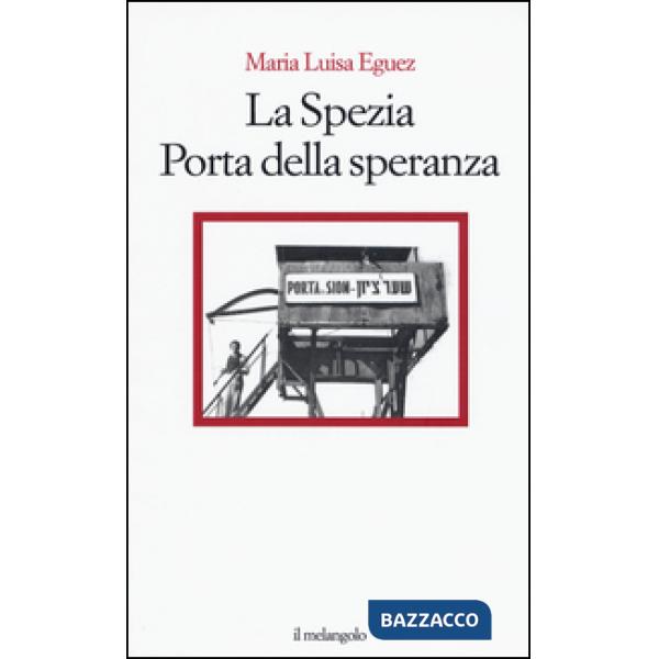 Spezia. Porta della speranza (La)