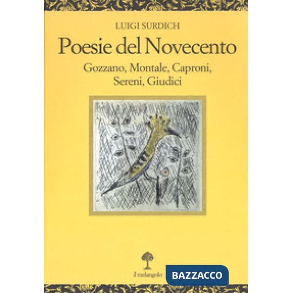 Poesie del Novecento. Gozzano, Montale, Caproni, Sereni, Giudici