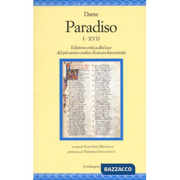 Paradiso I-XVII. Edizione critica alla luce del più antico codice di sicura fior