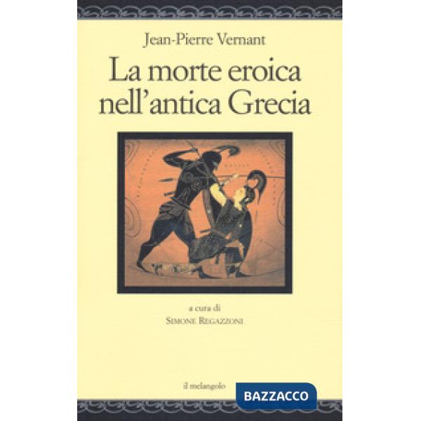 Morte eroica nell'antica Grecia (La)