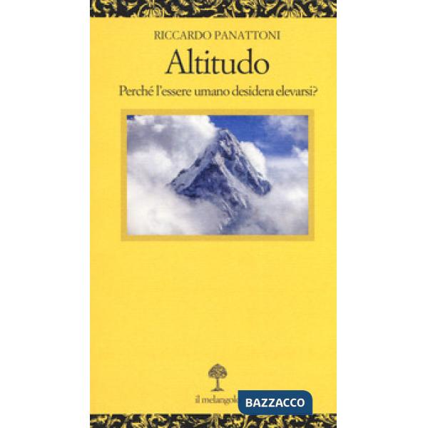 Altitudo. Perché l'essere umano desidera elevarsi?