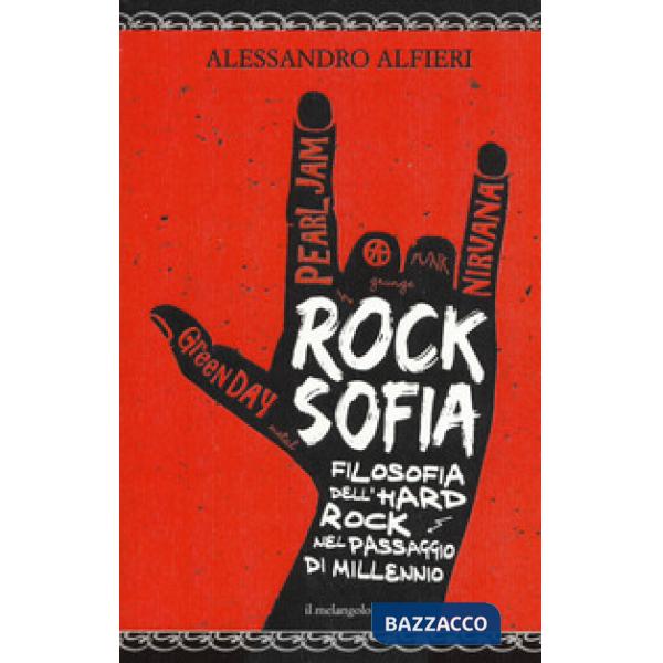 Rocksofia. Filosofia dell'hard rock nel passaggio di millennio