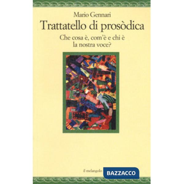 Trattatello di prosodica. Che cos'è, com'è e chi è la nostra voce?