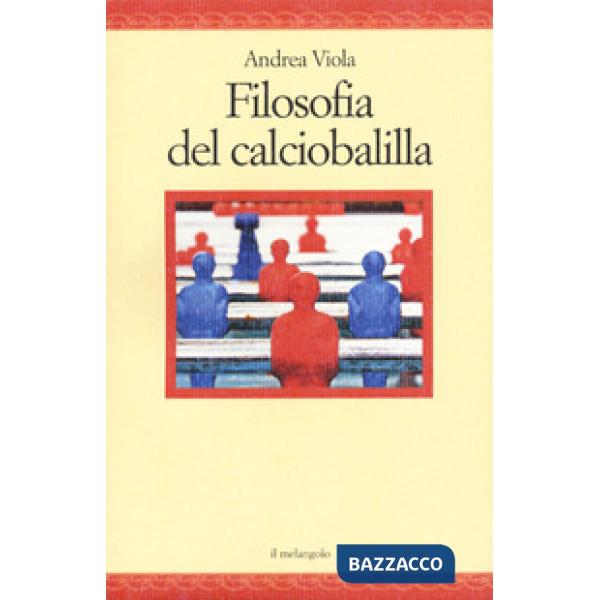 Filosofia del calciobalilla