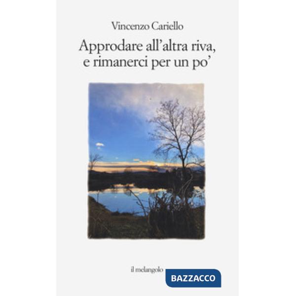 Approdare all'altra riva e rimanerci per un po'