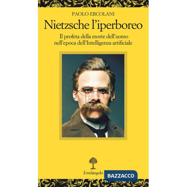 Nietzsche l'iperboreo. Dal superuomo a Elon Musk