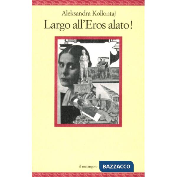 Largo all'eros alato!