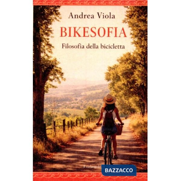 Bikesofia. Filosofia della bicicletta