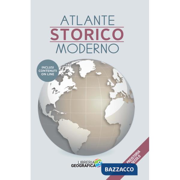 Atlante storico moderno. Dalla preistoria al XXI secolo. Con espansione online