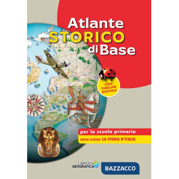 Atlante storico di base per la scuola primaria. Nuova ediz. Con timeline digitale