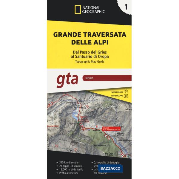 Grande traversata delle Alpi 1:25.000. Vol. 1: GTA Nord. Dal Passo del Gries al Santuario di Oropa