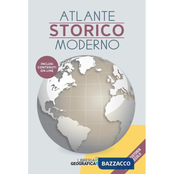 Atlante storico moderno. Dalla preistoria al XXI secolo. Con aggiornamenti online