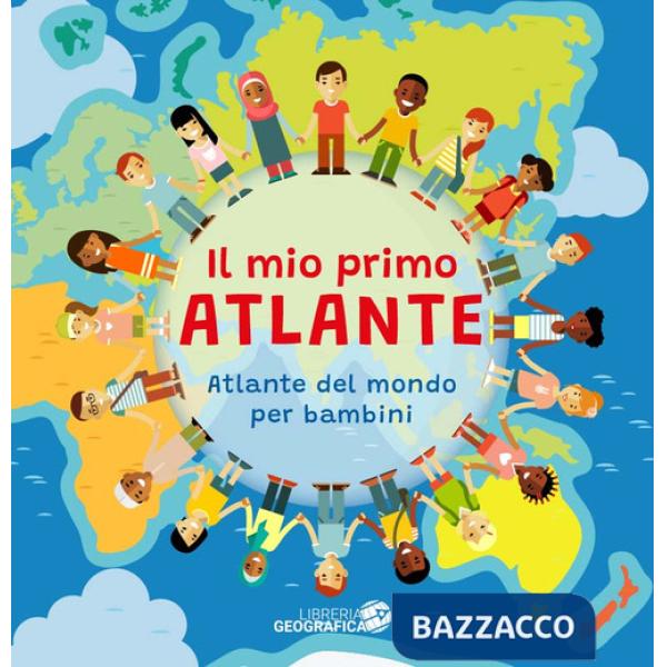 Mio primo atlante. Atlante del mondo per bambini (Il)