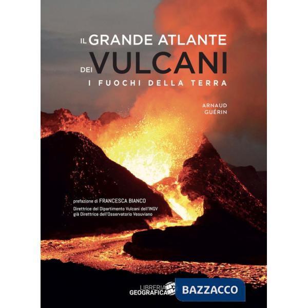 Grande atlante dei vulcani. Ediz. a colori (Il)