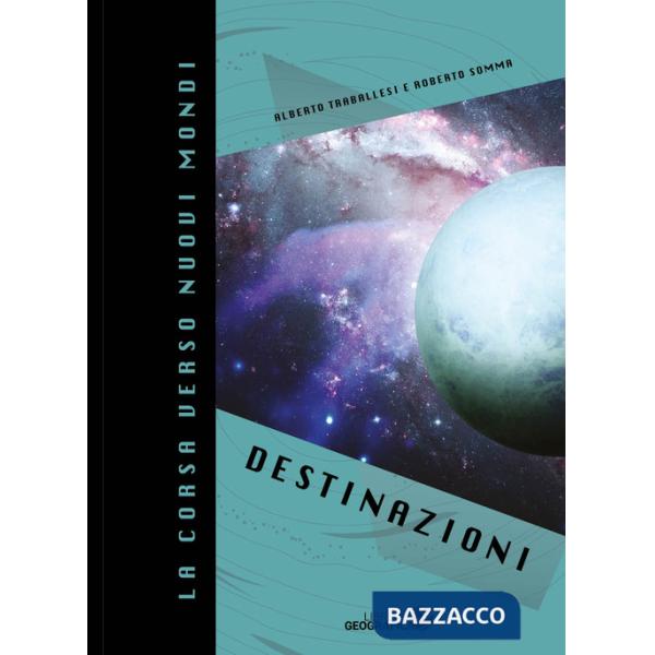 Corsa verso nuovi mondi. Destinazioni (La)