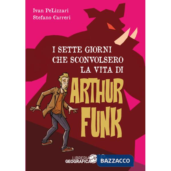 Sette giorni che sconvolsero la vita di Arthur Funk (I)