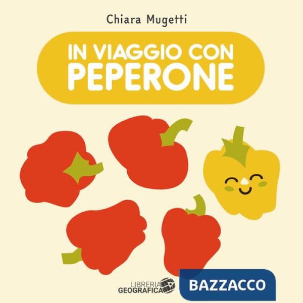 In viaggio con Peperone. Ediz. a colori