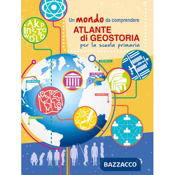 Atlante di geostoria per la scuola primaria. Un mondo da comprendere