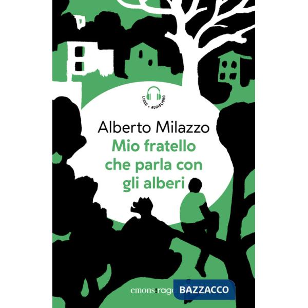 Mio fratello che parla con gli alberi. Piazza bella piazza. Con audiolibro
