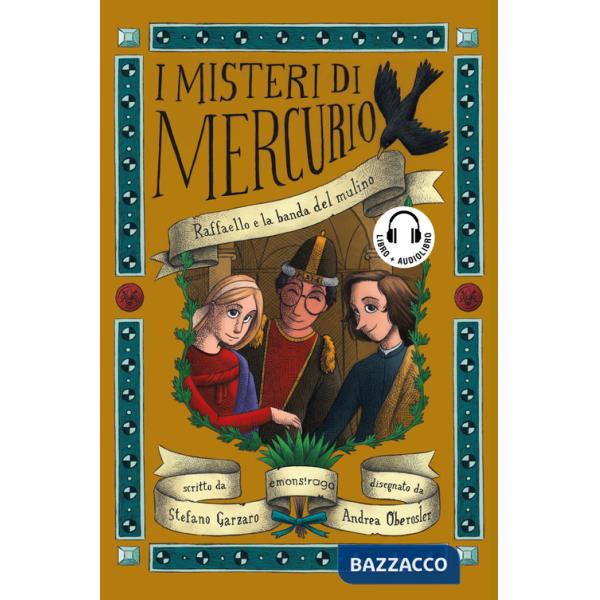 Raffaello e la banda del mulino. I misteri di Mercurio. Con audiolibro. Vol. 9