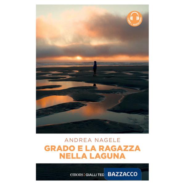 Grado e la ragazza nella laguna. Con audiolibro