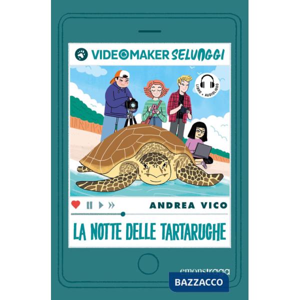 Notte delle tartarughe. I videomaker selvaggi. Ediz. illustrata. Con audiolibro (La). Vol. 1