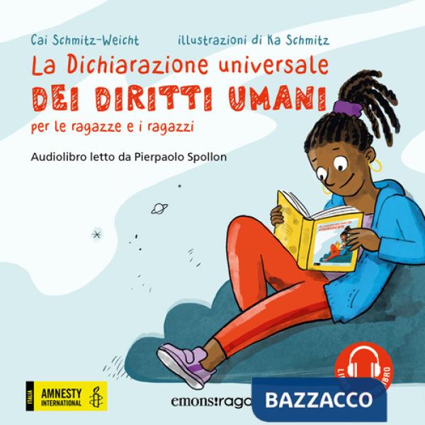 Dichiarazione universale dei diritti umani per le ragazze e i ragazzi. Con audiolibro (La)