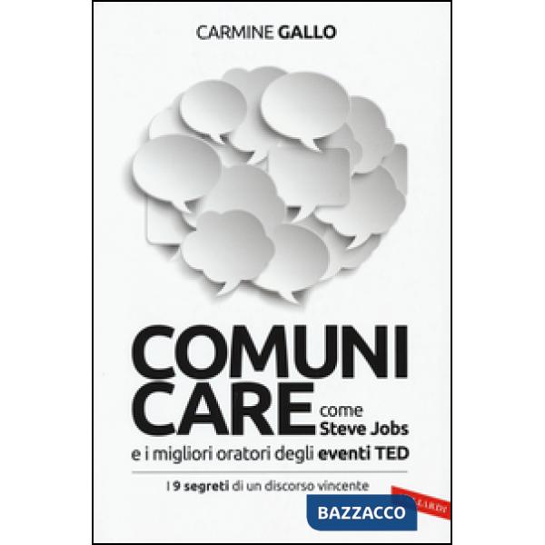 Comunicare come Steve Jobs e i migliori oratori degli eventi TED. I 9 segreti di un discorso vincente