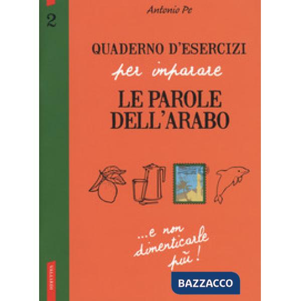 Quaderno d'esercizi per imparare le parole dell'arabo. Vol. 2