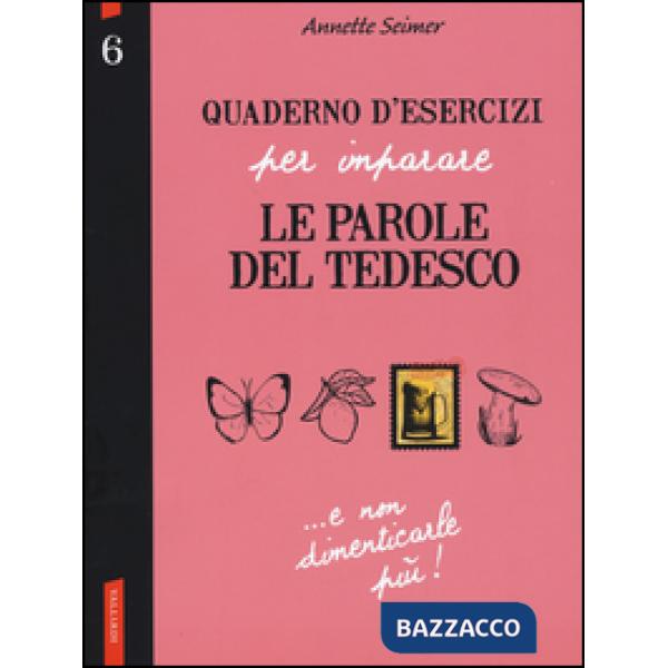 Quaderno d'esercizi per imparare le parole del tedesco. Vol. 6