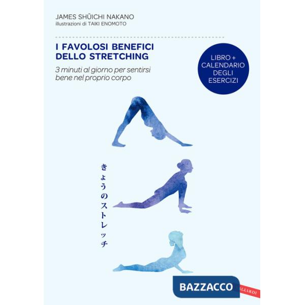 Favolosi benefici dello stretching. 3 minuti al giorno per sentirsi bene nel proprio corpo (I)