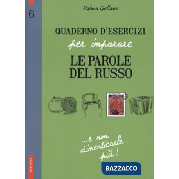 Quaderno d'esercizi per imparare le parole del russo. Vol. 6