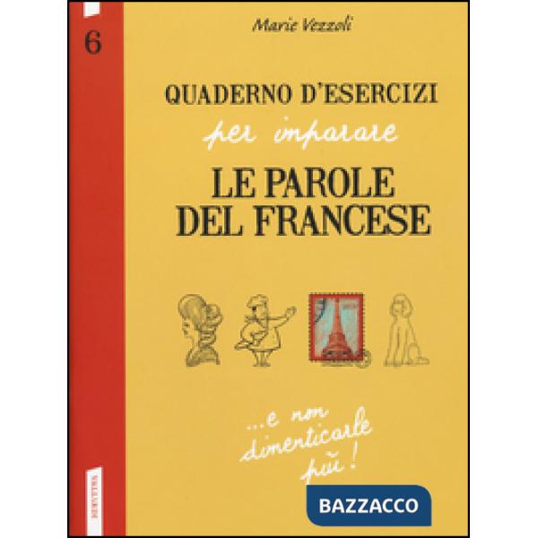 Quaderno d'esercizi per imparare le parole del francese. Vol. 6