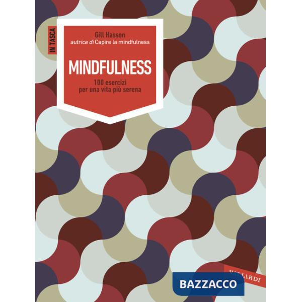 Mindfulness. 100 esercizi per una vita più serena