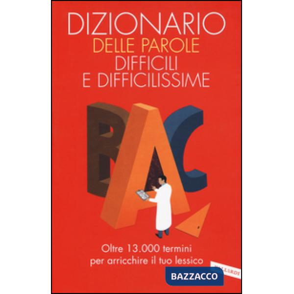Dizionario delle parole difficili e difficilissime