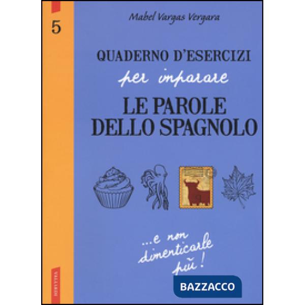 Quaderno d'esercizi per imparare le parole dello spagnolo. Vol. 5