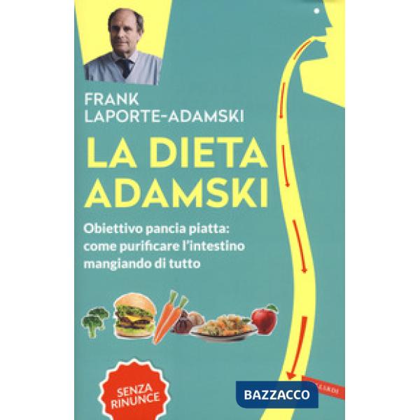 Dieta Adamski. Obiettivo pancia piatta: come purificare l'intestino mangiando di tutto (La)
