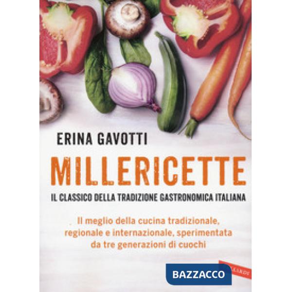 Millericette. Il meglio della cucina tradizionale, regionale e internazionale, sperimentata da tre generazioni di cuochi