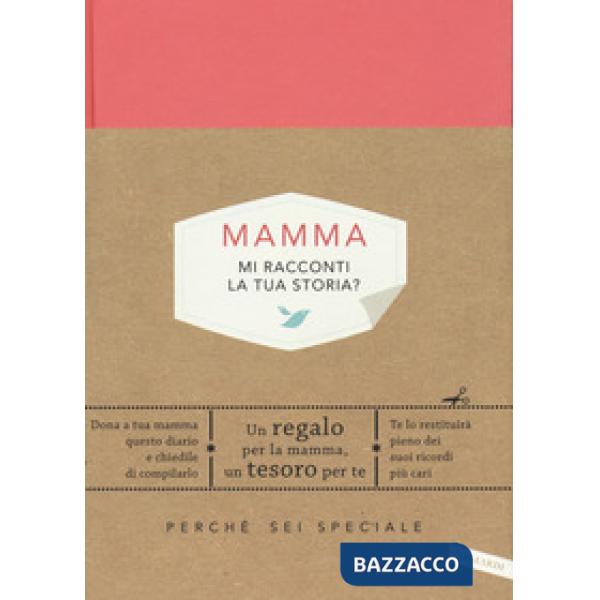 Mamma, mi racconti la tua storia? Perché sei speciale