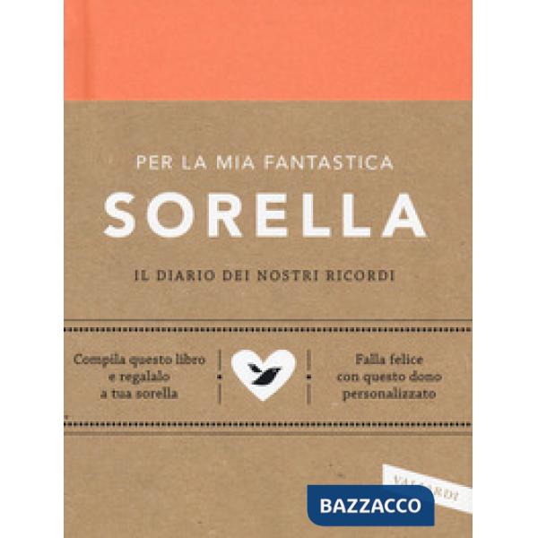 Per la mia fantastica sorella. Il diario dei nostri ricordi