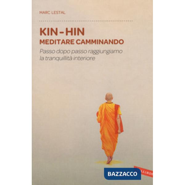 Kin-Hin. Meditare camminando. Passo dopo passo raggiungiamo la tranquillità inte