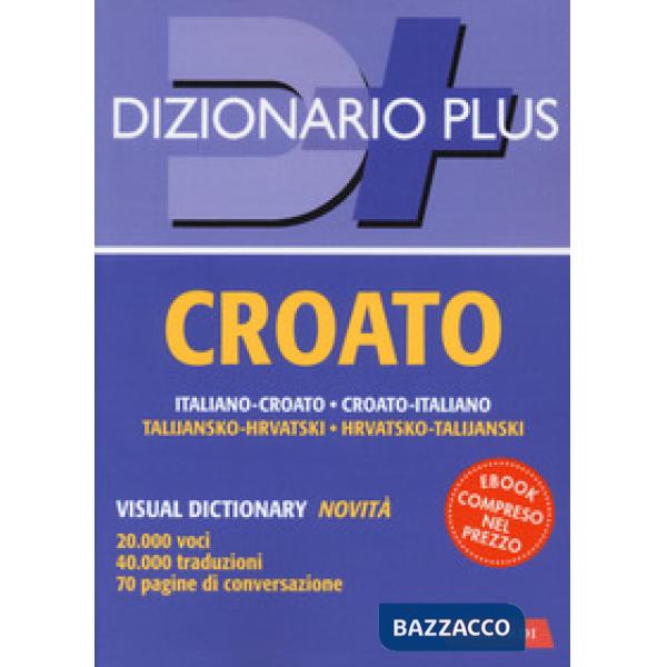 Dizionario croato. Italiano-croato, croato-italiano. Con e-book