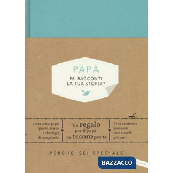 Papà, mi racconti la tua storia? Perché sei speciale