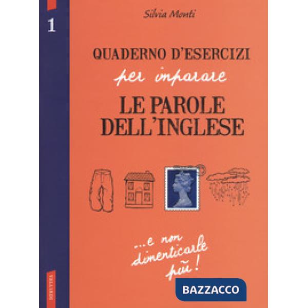Quaderno d'esercizi per imparare le parole dell'inglese. Vol. 1