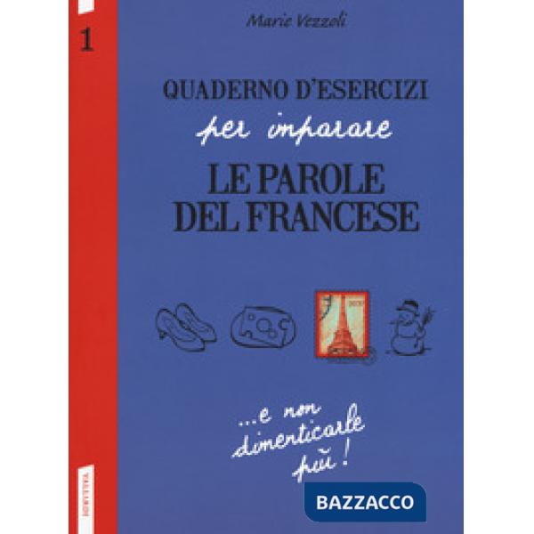Quaderno d'esercizi per imparare le parole del francese. Vol. 1